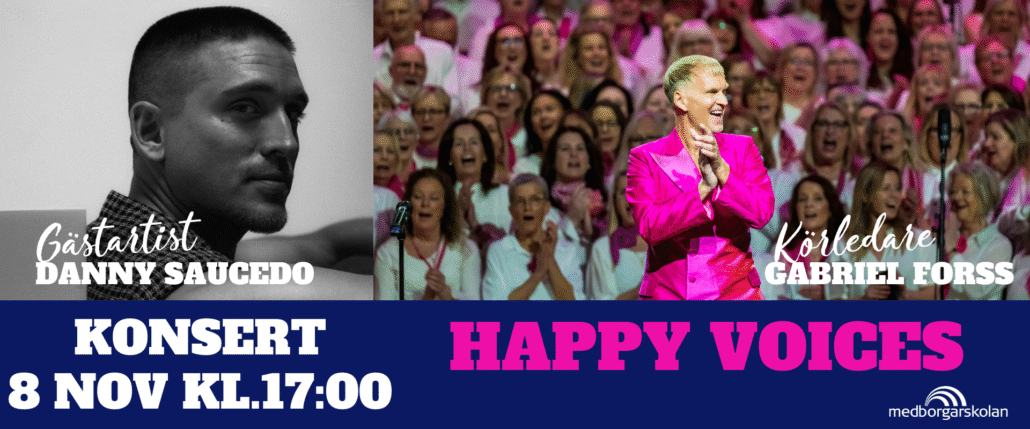 Happy Voices – Körkonsert med Happy Voices, Gabriel Forss och gästartist Danny Saucedo