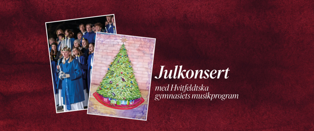 Färgsprakande julkonsert – Hvitfeldtska gymnasiets musikprogram gästspelar